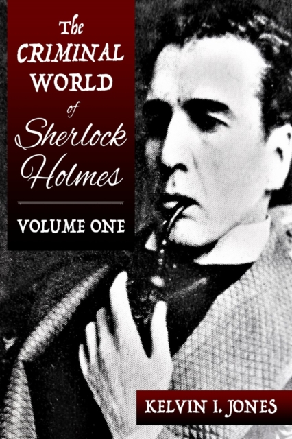 The Criminal World of Sherlock Holmes - Volume One, PDF eBook