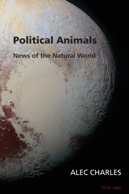 Political Animals : News of the Natural World, Paperback / softback Book