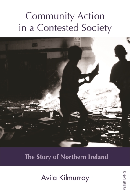 Community Action in a Contested Society : The Story of Northern Ireland, EPUB eBook
