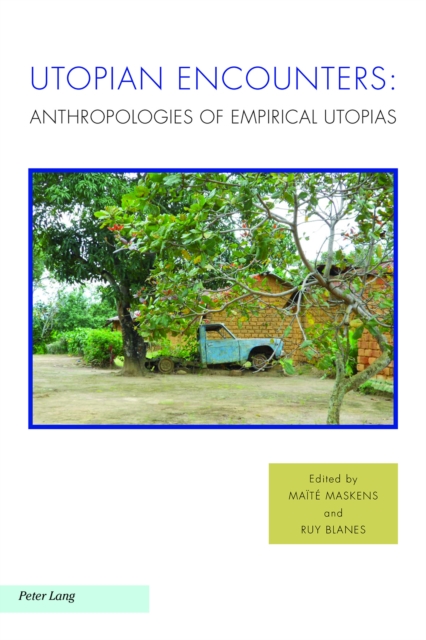 Utopian Encounters : Anthropologies of Empirical Utopias, Paperback / softback Book