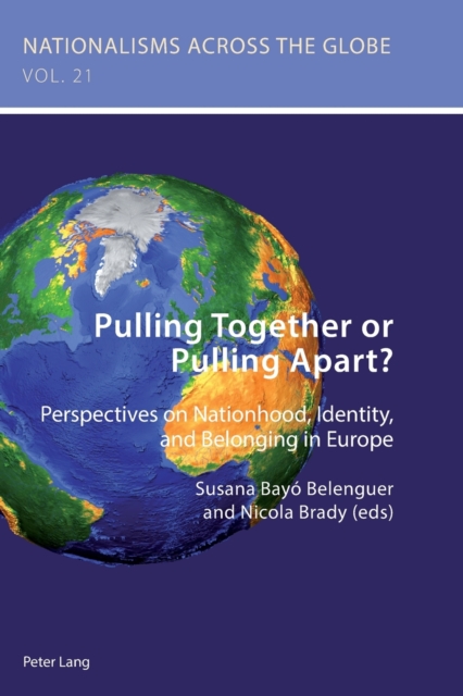 Pulling Together or Pulling Apart? : Perspectives on Nationhood, Identity, and Belonging in Europe, Paperback / softback Book