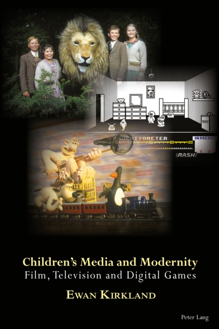 Children's Media and Modernity : Film, Television and Digital Games, PDF eBook