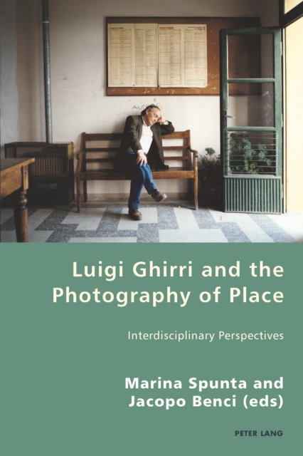 Luigi Ghirri and the Photography of Place : Interdisciplinary Perspectives, PDF eBook
