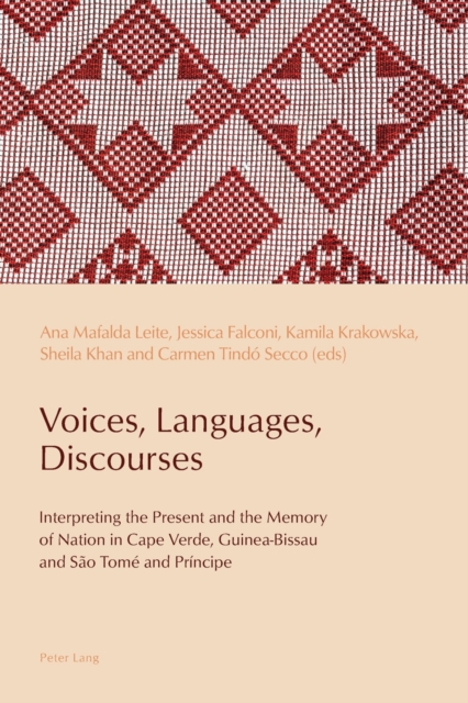 Voices, Languages, Discourses : Interpreting the Present and the Memory of Nation in Cape Verde, Guinea-Bissau and Sao Tome and Principe, Paperback / softback Book