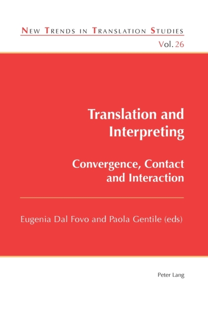 Translation and Interpreting : Convergence, Contact and Interaction, Paperback / softback Book