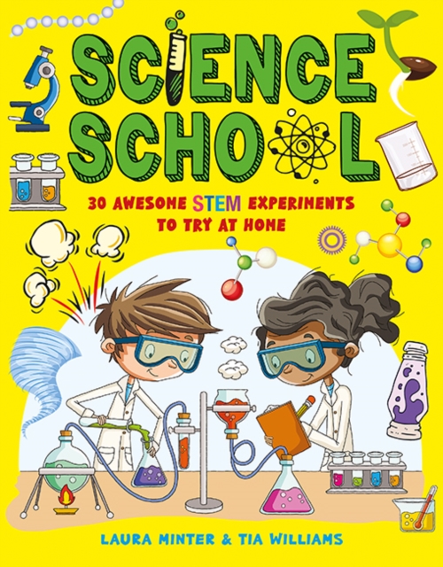Science School : 30 Awesome STEM Experiments to Try at Home, Paperback / softback Book