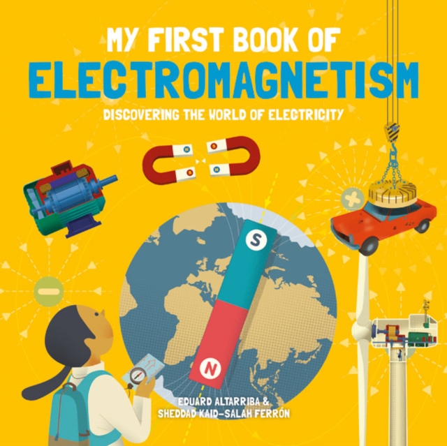 My First Book of Electromagnetism : Discovering the World of Electricity, Hardback Book