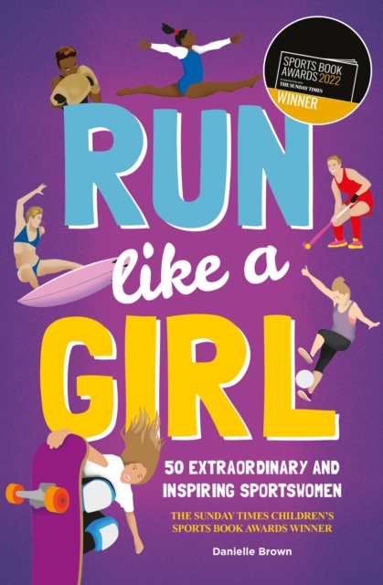 Run Like A Girl : 50 Extraordinary and Inspiring Sportswomen, Paperback / softback Book