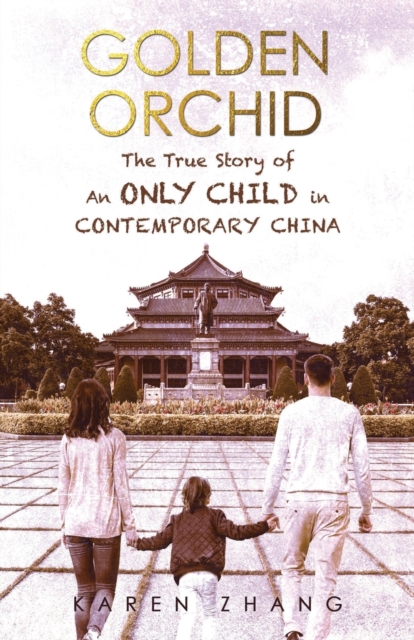 Golden Orchid: The True Story of an Only Child in Contemporary China, Paperback / softback Book
