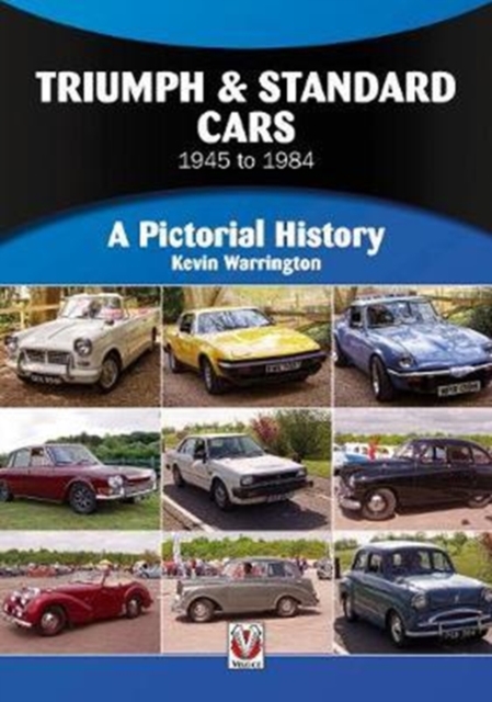 Triumph & Standard Cars 1945 to 1984 : A Pictorial History, Paperback / softback Book