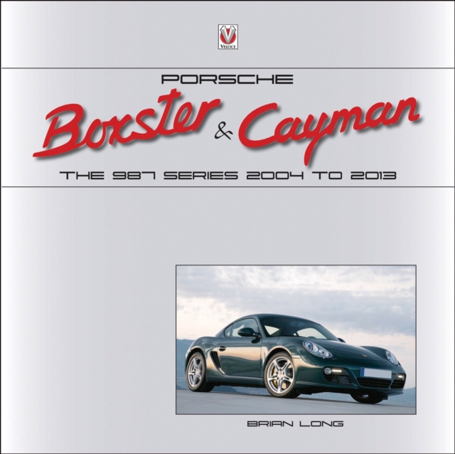 Porsche Boxster & Cayman : The 987 Series 2005 to 2012, Hardback Book