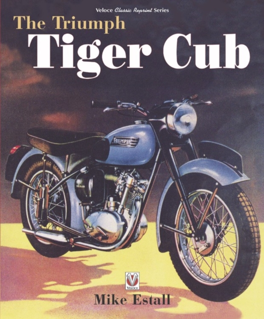 The Triumph Tiger Cub Bible, Hardback Book