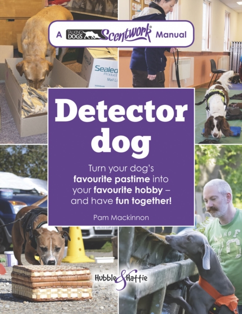 Detector dog : A Talking Dogs Scentwork® Manual, EPUB eBook