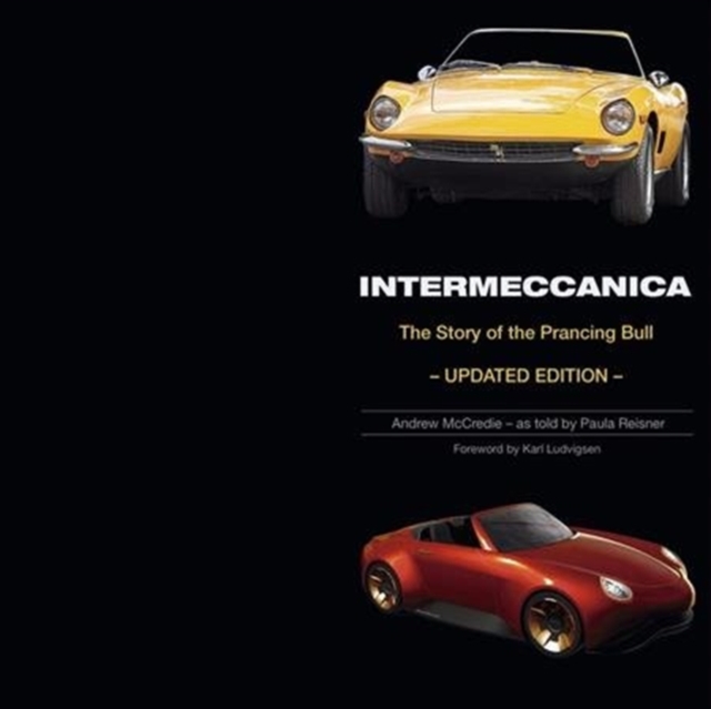 Intermeccanica - The Story of the Prancing Bull : Second Edition, Hardback Book