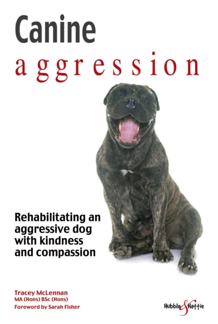 Canine aggression : Rehabilitating an aggressive dog with kindness and compassion, EPUB eBook