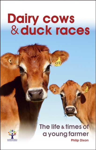 Dairy Cows & Duck Races - the life & times of a young farmer, EPUB eBook