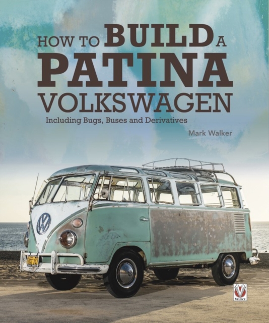How to Build a Patina Volkswagen, Hardback Book