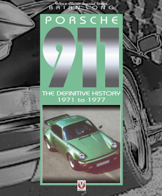 Porsche 911 : The Definitive History 1971 to 1977, Paperback / softback Book