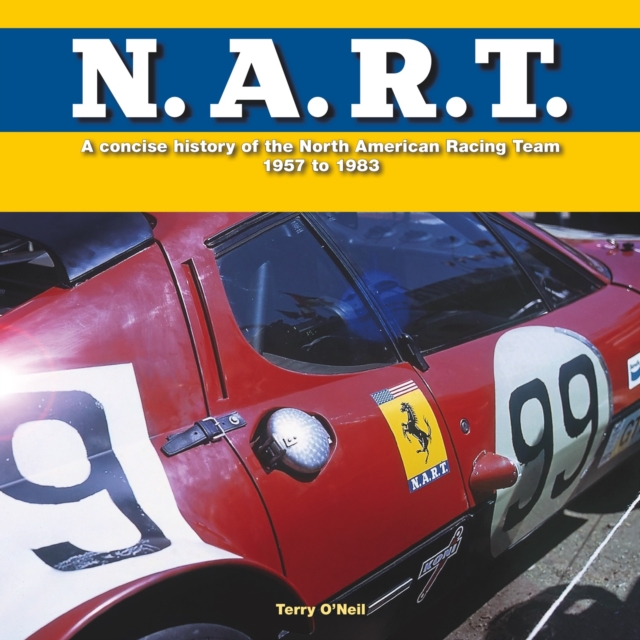 N.A.R.T. : A concise history of the North American Racing Team 1957 to 1983, EPUB eBook