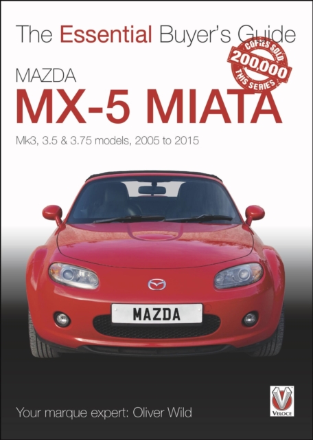 Mazda MX-5 Miata : Mk3, 3.5 & 3.75 Models, 2005-2015, Paperback / softback Book