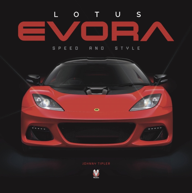 Lotus Evora : Speed and Style, Hardback Book