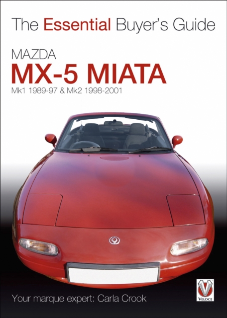 Mazda MX-5 Miata (Mk1 1989-97 & Mk2 98-2001) : The Essential Buyer’s Guide, EPUB eBook