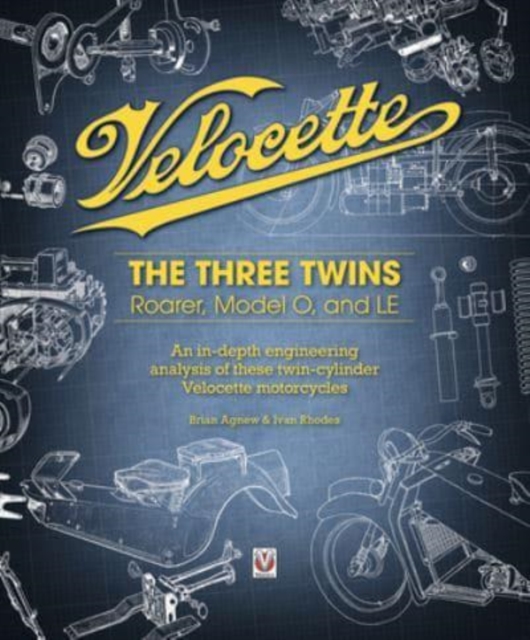 Velocette : The Three Twins: Roarer, Model O and LE, Hardback Book