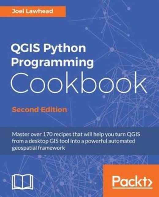 QGIS Python Programming Cookbook -, Electronic book text Book