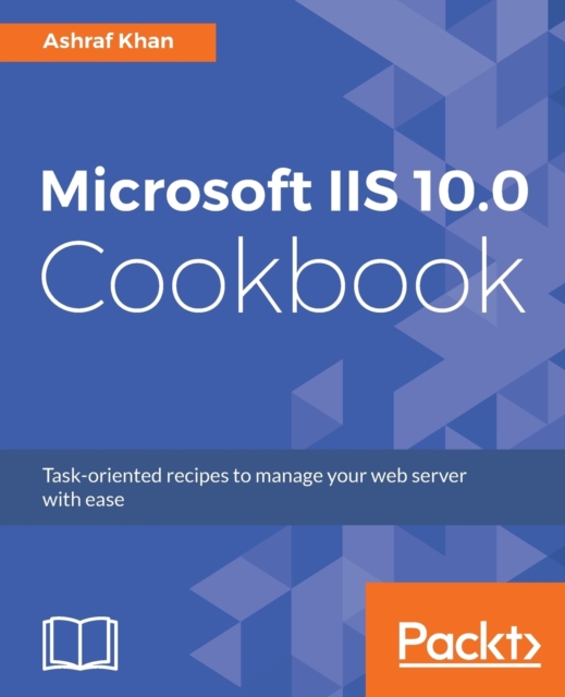 Microsoft IIS 10.0 Cookbook, Electronic book text Book