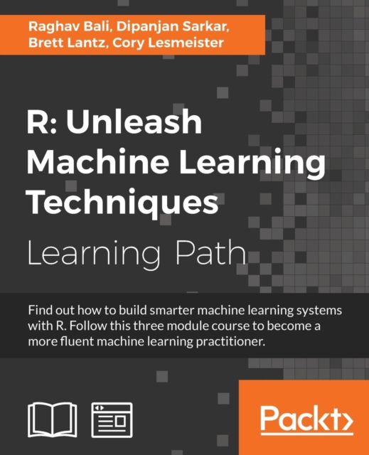 R: Unleash Machine Learning Techniques, Paperback / softback Book