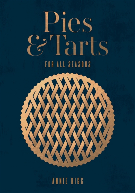 Pies & Tarts : For All Seasons, Hardback Book