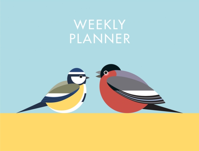I Like Birds: Garden Birds Weekly Planner, Organizer Book