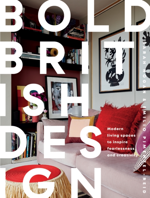Bold British Design : Modern Living Spaces to Inspire Fearlessness and Creativity, EPUB eBook