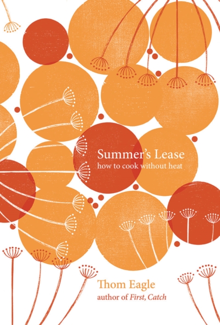Summer's Lease : How to Cook Without Heat, Hardback Book