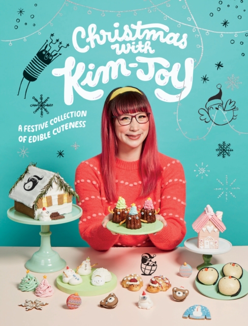Christmas with Kim-Joy : A Festive Collection of Edible Cuteness, EPUB eBook