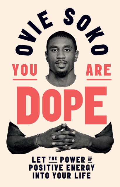 You Are Dope : Let the Power of Positive Energy Into Your Life, Hardback Book
