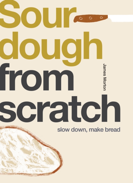 Sourdough : Slow Down, Make Bread, EPUB eBook