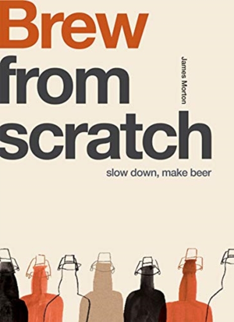 Brew : Slow Down, Make Beer, Paperback / softback Book