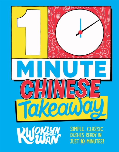10-Minute Chinese Takeaway : Simple, Classic Dishes Ready in Just 10 Minutes!, EPUB eBook