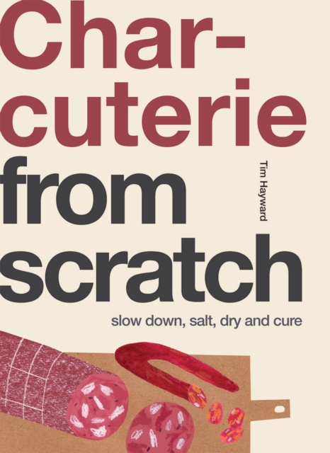Charcuterie : Slow Down, Salt, Dry and Cure, Paperback / softback Book