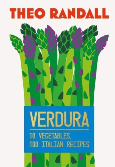 Verdura : 10 Vegetables, 100 Italian Recipes, Hardback Book