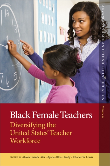Black Female Teachers : Diversifying the United States' Teacher Workforce, Hardback Book