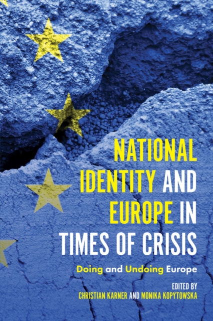 National Identity and Europe in Times of Crisis : Doing and Undoing Europe, Hardback Book