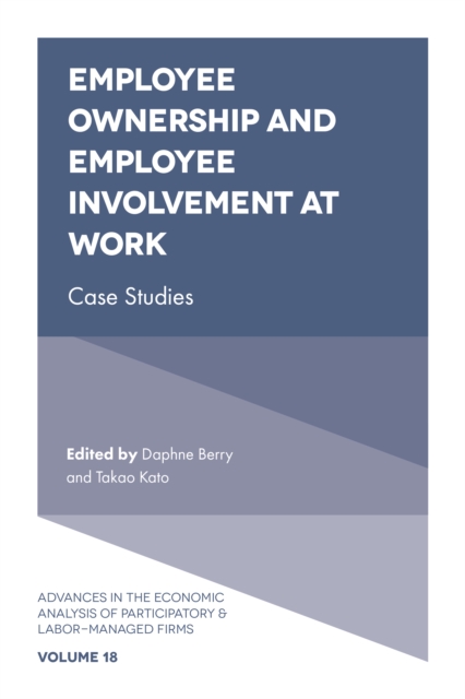 Employee Ownership and Employee Involvement at Work : Case Studies, Hardback Book