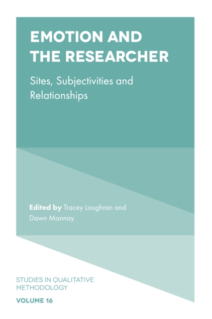 Emotion and the Researcher : Sites, Subjectivities, and Relationships, Hardback Book