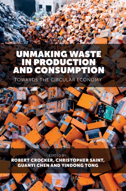 Unmaking Waste in Production and Consumption : Towards The Circular Economy, PDF eBook