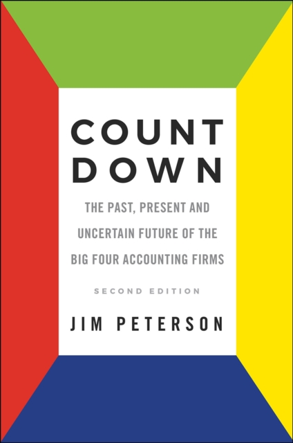 Count Down : The Past, Present and Uncertain Future of the Big Four Accounting Firms - Second Edition, Paperback / softback Book