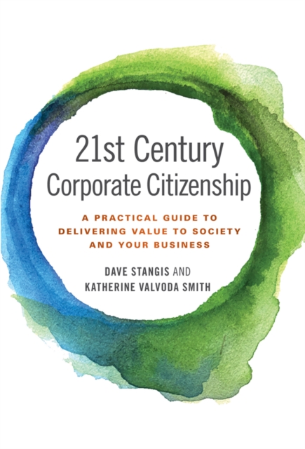 21st Century Corporate Citizenship : A Practical Guide to Delivering Value to Society and your Business, EPUB eBook