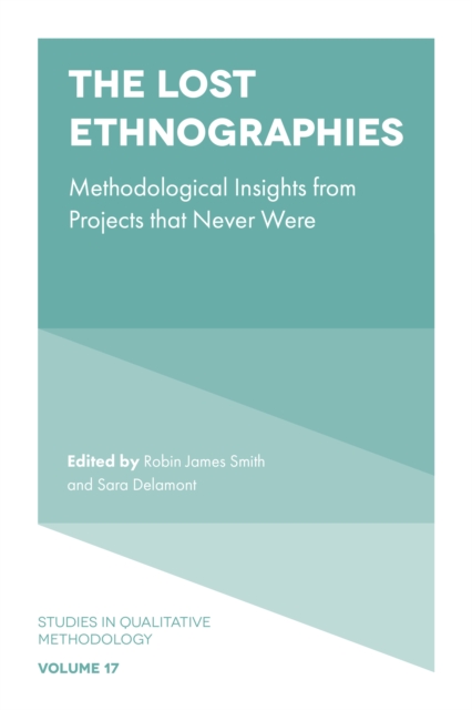 The Lost Ethnographies : Methodological Insights From Projects That Never Were, Hardback Book