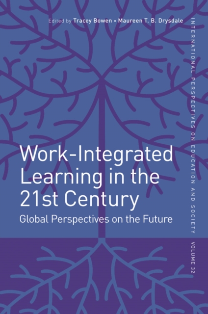 Work-Integrated Learning in the 21st Century : Global Perspectives on the Future, Hardback Book